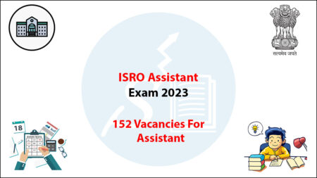 ISRO Assistant Exam 2023