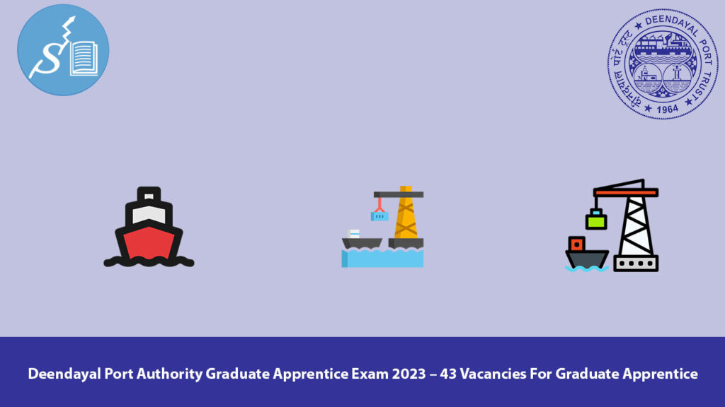 Deendayal Port Authority Graduate Apprentice Exam 2023