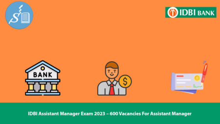 IDBI Assistant Manager Exam 2023