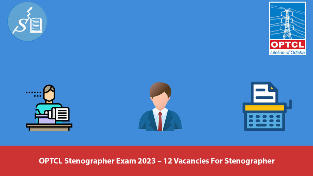 OPTCL Stenographer Exam 2023