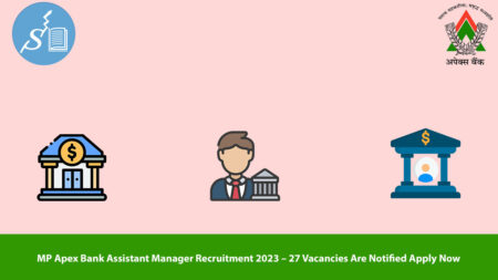 MP Apex Bank Assistant Manager Recruitment 2023