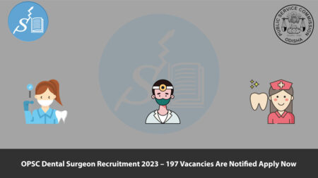 OPSC Dental Surgeon Recruitment 2023