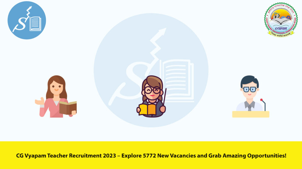 CG Vyapam Teacher Recruitment 2023