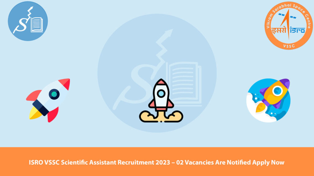 ISRO VSSC Scientific Assistant Recruitment 2023